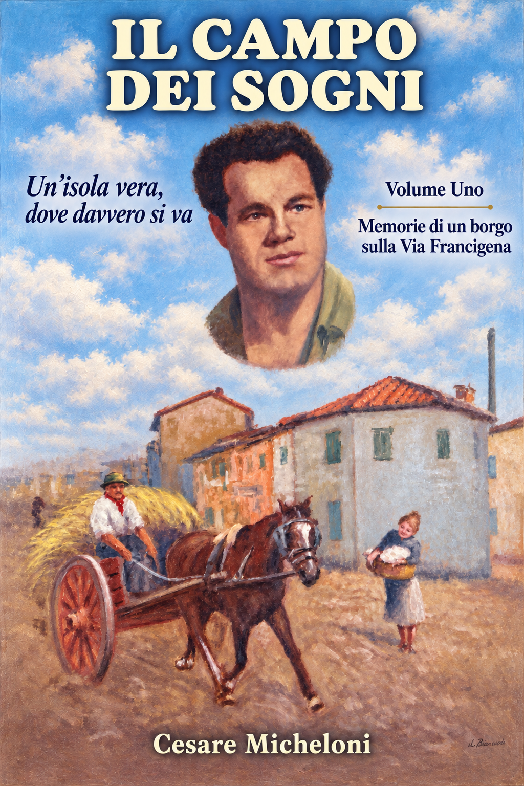 Copertina di Il Campo dei Sogni, Volume Uno: un dipinto di Avenza con un carro, le case del borgo e un volto nel cielo.
